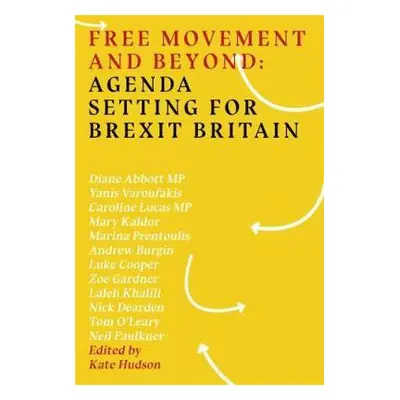 Free Movement and Beyond: Agenda Setting for Brexit Britain