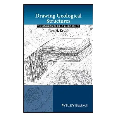 Drawing Geological Structures - Kruhl, Jorn H.