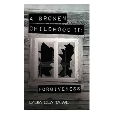 Broken Childhood - Taiwo, Lydia Ola