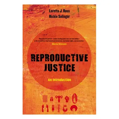 Reproductive Justice - Ross, Loretta a Solinger, Rickie