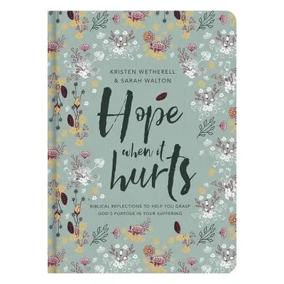 Hope When It Hurts - Wetherell, Kristen a Walton, Sarah