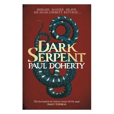 Dark Serpent (Hugh Corbett Mysteries, Book 18) - Doherty, Paul