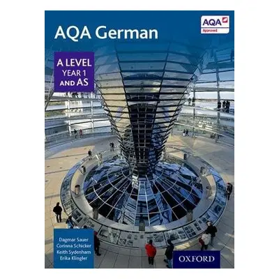 AQA German A Level Year 1 and AS Student Book - Klingler, Erika a Sauer, Dagmar a Sydenham, Keit