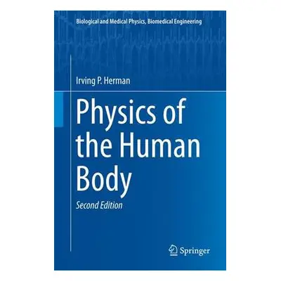 Physics of the Human Body - Herman, Irving P.