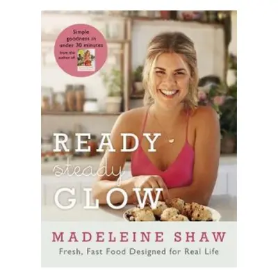 Ready, Steady, Glow - Shaw, Madeleine