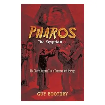 Pharos, the Egyptian: (Forthcoming) - Boothby, Guy