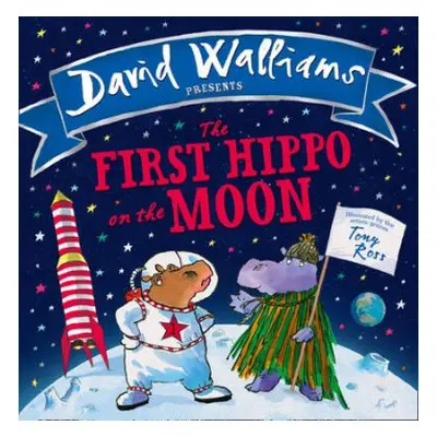 First Hippo on the Moon - Walliams, David