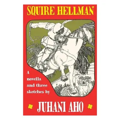 Squire Hellman - Aho, Juhani