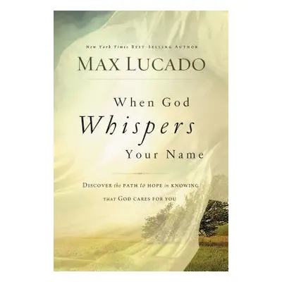 When God Whispers Your Name - Lucado, Max