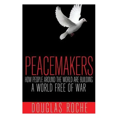 Peacemakers - Roche, Douglas