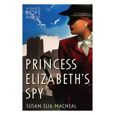 Princess Elizabeth's Spy - MacNeal, Susan Elia