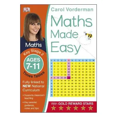 Maths Made Easy: Times Tables, Ages 7-11 (Key Stage 2) - Vorderman, Carol