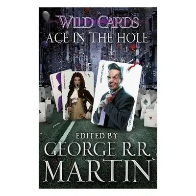 Wild Cards: Ace in the Hole - Martin, George R.R.