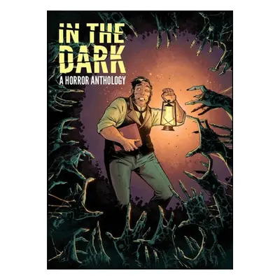 In The Dark: A Horror Anthology - Deering, Rachel a Jordan, Justin a Bunn, Cullen a Williams, Se