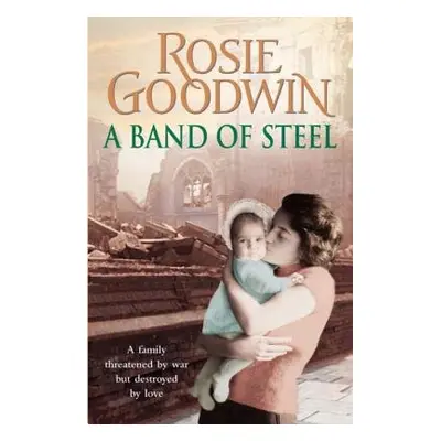 Band of Steel - Goodwin, Rosie