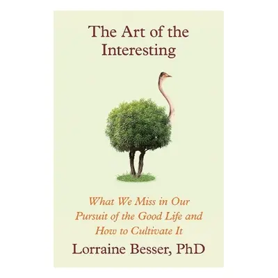 The Art of the Interesting - Besser, Lorraine