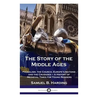 Story of the Middle Ages - Harding, Samuel B