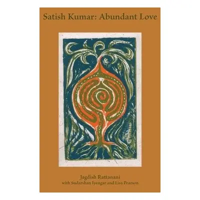 Satish Kumar: Abundant Love - Rattanani, Jagdish