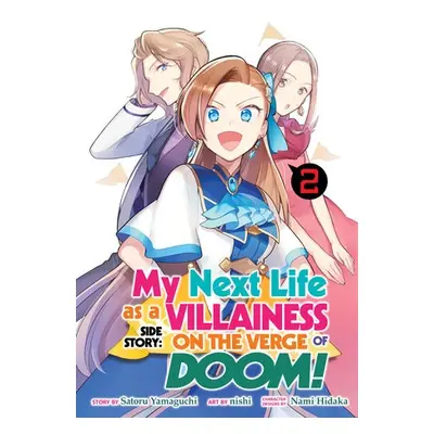 My Next Life as a Villainess Side Story: On the Verge of Doom! (Manga) Vol. 2 - Yamaguchi, Sator