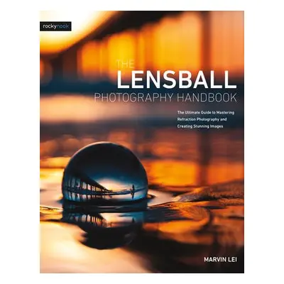 Lensball Photography Handbook - Lei, Marvin