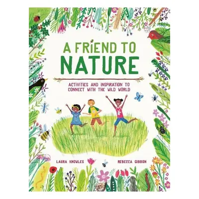 Friend to Nature - Knowles, Laura