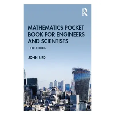 Mathematics Pocket Book for Engineers and Scientists - Bird, John