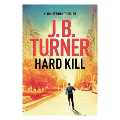 Hard Kill - Turner, J. B.