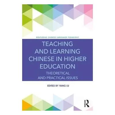 Teaching and Learning Chinese in Higher Education