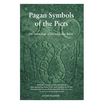 Pagan Symbols of the Picts - McHardy, Stuart