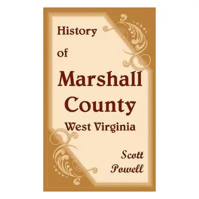 History of Marshall County, West Virginia - Powell, Scott