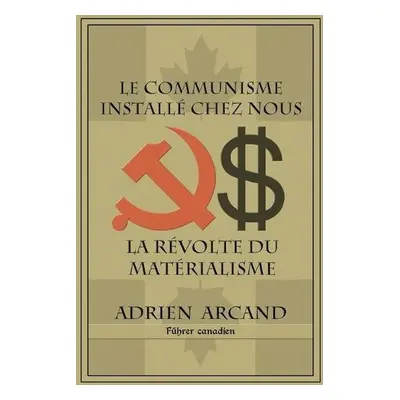 communisme install? chez nous - Arcand, Adrien