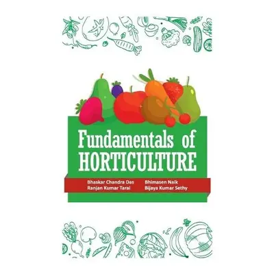 Fundamentals of Horticulture - Sethy, Bhaskar Chandra Das, Bhimasen Naik, Ranjan Kumar Tarai a 