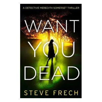 Want You Dead - Frech, Steve