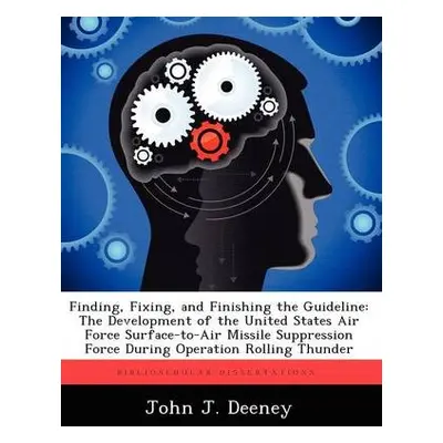 Finding, Fixing, and Finishing the Guideline - Deeney, John J