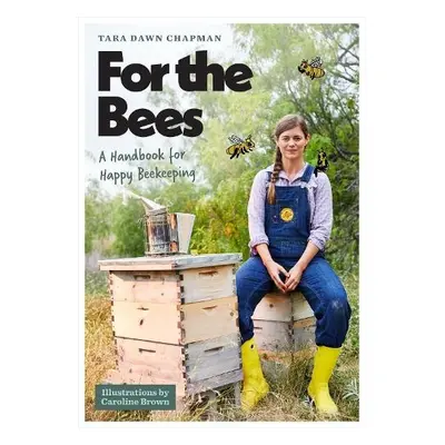 For the Bees - Chapman, Tara Dawn