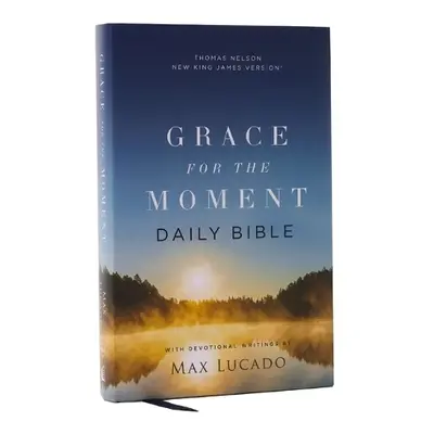 NKJV, Grace for the Moment Daily Bible, Hardcover, Comfort Print - Lucado, Max