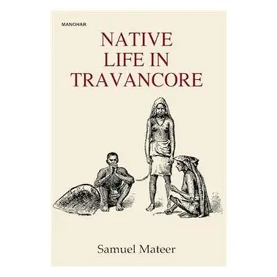 Native Life in Travancore - Mateer, Samuel