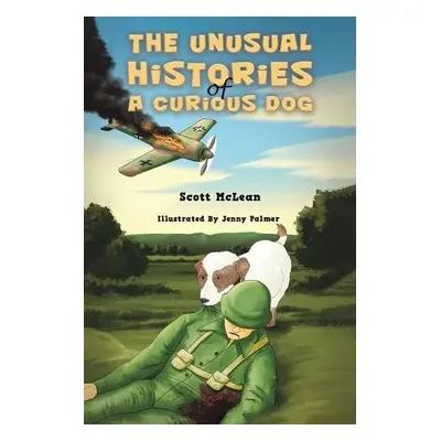 Unusual Histories of a Curious Dog - McLean, Scott