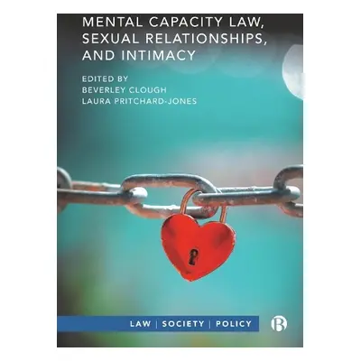 Mental Capacity Law, Sexual Relationships, and Intimacy