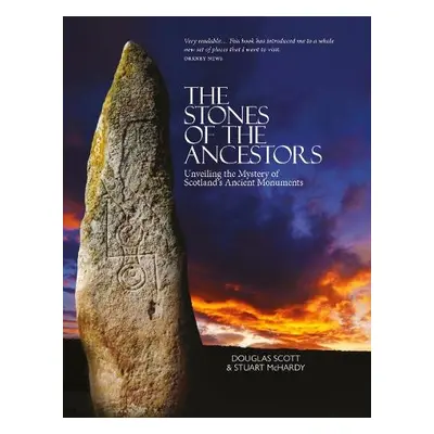 Stones of the Ancestors - Scott, Douglass a McHardy, Stuart