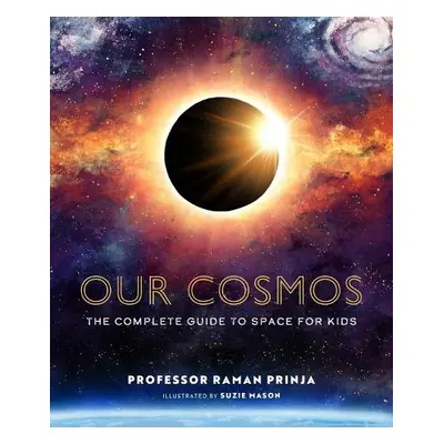 Our Cosmos - Prinja, Professor Raman