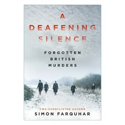 Deafening Silence - Farquhar, Simon