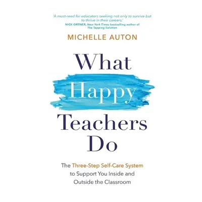 What Happy Teachers Do - Auton, Michelle