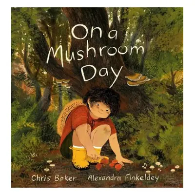 On A Mushroom Day - Baker, Chris a Finkeldey, Alexandra