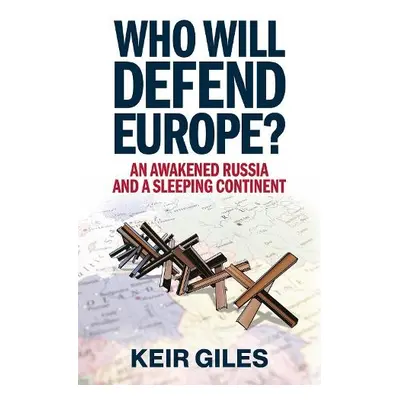 Who Will Defend Europe? - Giles, Keir