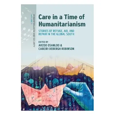 Care in a Time of Humanitarianism