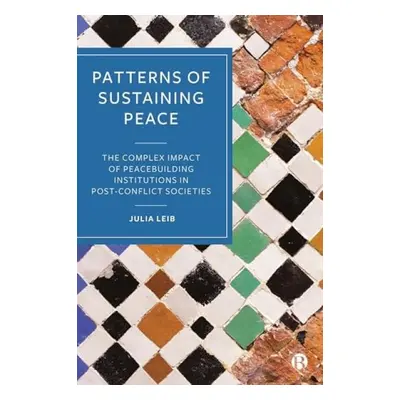 Patterns of Sustaining Peace - Leib, Julia (The University of Potsdam, Germany)