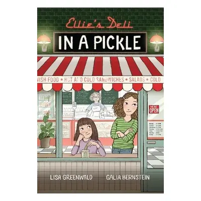 Ellie's Deli: In a Pickle! - Greenwald, Lisa