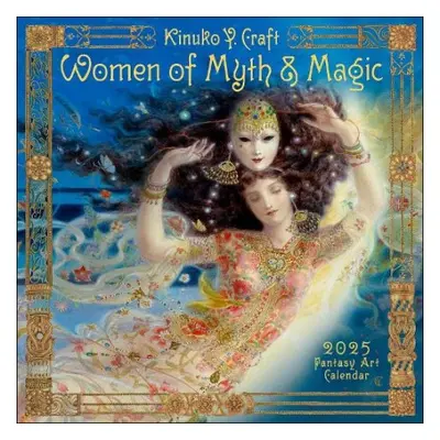 Women of Myth a Magic 2025 Fantasy Art Wall Calendar by Kinuko Craft - Craft, Kinuko Y.