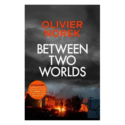 Between Two Worlds - Norek, Olivier